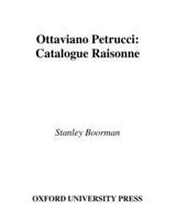 Ottaviano Petrucci: A Catalogue Raisonne 0195142071 Book Cover