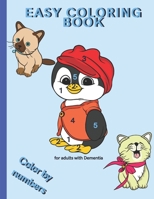 Easy Coloring Book for Adults with Dementia: Color by Numbers: Animals Large Print Pictures - Simple Designs for Seniors and Beginners B09CKF4YYM Book Cover
