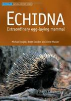 Echidna: Extraordinary Egg-Laying Mammal (Australian Natural History) 0643092048 Book Cover