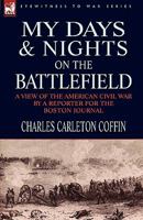 My Days and Nights on the Battle-Field 1981116680 Book Cover