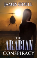 The Arabian Conspiracy 1999829670 Book Cover