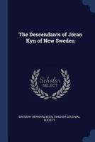 The Descendants of J�ran Kyn of New Sweden 1376595095 Book Cover