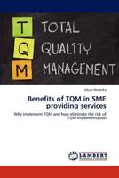 Benefits of TQM in SME providing services 3846525944 Book Cover