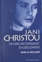 Jani Christou: The Works and Temperament of a Greek Composer (Contemporary Music Studies) 9057021587 Book Cover
