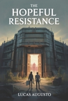 The Hopeful Resistance B0F7G4Z9S2 Book Cover