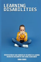 Identification of early markers of the impact of learning disabilities on cognitive and school achievement 1805453114 Book Cover