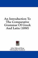 An Introduction To The Comparative Grammar Of Greek And Latin 1017713413 Book Cover