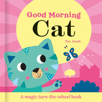 Good Morning Cat (Magic Wheel Book) 183555122X Book Cover