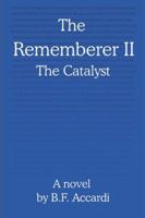 The Rememberer II: The Catalyst B0G3KXYXNJ Book Cover