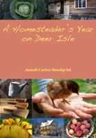 A Homesteader's Year on Deer Isle 0578138336 Book Cover