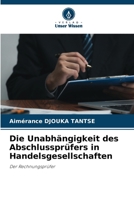 Die Unabhängigkeit des Abschlussprüfers in Handelsgesellschaften (German Edition) 6207638794 Book Cover