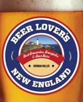 Beer Lover's New England 1493007521 Book Cover
