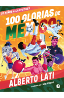 100 Glorias de México: de Niños a Campeones / 100 Sources of Mexican Pride 6073845138 Book Cover