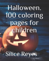 Halloween. 100 coloring pages for children B08P3QVR8H Book Cover