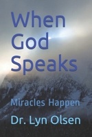 When God Speaks: Miracles Happen 1651850046 Book Cover
