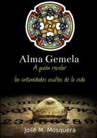 ALMA GEMELA A quién revelar las intimidades ocultas de la vida 1326546570 Book Cover