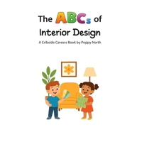 The ABCs of Interior Design (Cribside Careers) B0GTLW6XNJ Book Cover