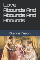 Love Abounds And Abounds And Abounds B0C1JH49VK Book Cover