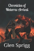 Chronicles of Meterra: Arrival B0875Z3MG8 Book Cover