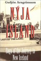 Nýja Ísland: Saga of the journey to New Iceland 0888012551 Book Cover