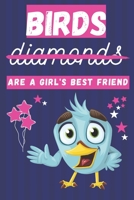 Birds Are a Girl's Best Friend: Cute Bird Gifts for Girls and Women... Lined Paperback Journal 1676666125 Book Cover