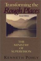 Transforming the Rough Places : The Ministry of Supervisiom 1577362314 Book Cover