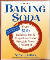 Baking Soda: Over 500 Fabulous, Fun, and Frugal Uses You've Probably Never Thought Of (Lansky, Vicki) 0916773426 Book Cover