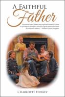 A Faithful Father 1524689971 Book Cover