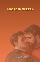 Amore in guerra (Tra Soldati) (Italian Edition) B0GRPZH8HP Book Cover