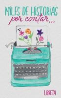 Libreta: Miles de historias por contar... 179021548X Book Cover