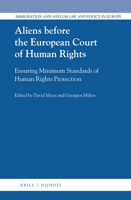 Aliens before the European Court of Human Rights Ensuring Minimum Standards of Human Rights Protection 9004465685 Book Cover