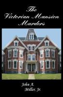 The Victorian Mansion Murders 1479118001 Book Cover