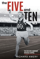The Five and Ten Men: Ten Men Who Redefined Distance Running 0648561402 Book Cover