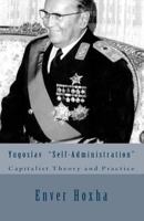 Yugoslav "self-Administration": Capitalist Theory and Practice 1460985613 Book Cover