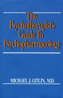 The Psychotherapist's Guide to Psychopharmacology