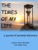 The Times of My Life: a journal of personal discovery 0692199462 Book Cover