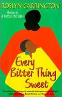 Every Bitter Thing Sweet 1575668513 Book Cover