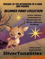 Prelude to the Afternoon of a Faun and Friends Beginner Piano Collection Little Green Apple Series B09TDZQV99 Book Cover
