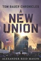Tom Bauer Chronicles: A New Union B0G2XCXR44 Book Cover