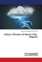 Urban Climate of Benin City, Nigeria 3659489573 Book Cover