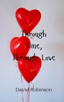 Through Time, Through Love 9908008536 Book Cover