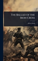 The Ballad of the Iron Cross 1024074951 Book Cover