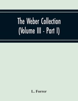 The Weber Collection (Volume Iii - Part I) Greek Coins Asia Bosporus - Colchis - Pontus - Paphlagonia Bythynia - Mysia - Troas - Aeolis - Lesbos Loxia Caria - Lydia 9354218091 Book Cover