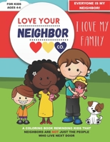 Love Your Neighbor Company: Family - A Coloring Book for Kids Ages 4, 5, and 6 -- I Love My Family: Preschool Kindergarten, Early Elementary: Fami B08MHLBNGH Book Cover