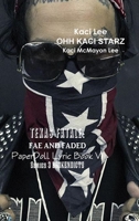 Texas Fatale: FAE AND FADED PaperDoll Lyric Book VI Series 3 BROKEN EDICTS 0359773680 Book Cover