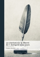 150 citations sur la liberté: de l'Antiquité à nos jours 2342375581 Book Cover