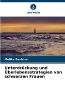 Unterdrückung und Überlebensstrategien von schwarzen Frauen (German Edition) 6208627028 Book Cover