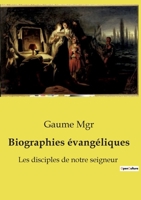 Biographies évangéliques: Les disciples de notre seigneur (French Edition) B0FLN62BZH Book Cover