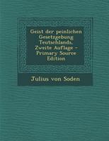 Geist der peinlichen Gesetzgebung Teutschlands, Zweite Auflage 0274908514 Book Cover