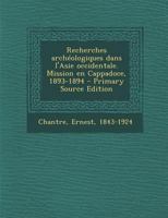 Recherches archéologiques dans l'Asie occidentale. Mission en Cappadoce, 1893-1894 2013673140 Book Cover